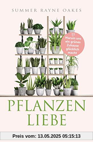 Pflanzenliebe: Warum uns ein grünes Zuhause glücklich macht Pflanzenliebe: Warum uns ein grünes Zuhause glücklich macht