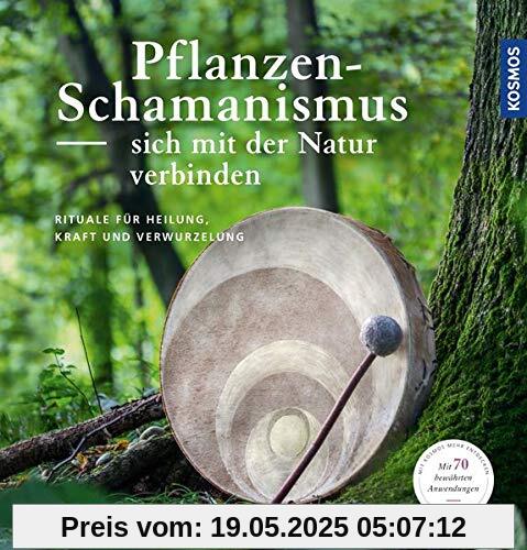 Pflanzenschamanismus: Sich mit der Natur verbinden