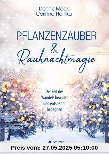 Pflanzenzauber & Rauhnachtmagie: Der Zeit des Wandels bewusst und entspannt begegnen