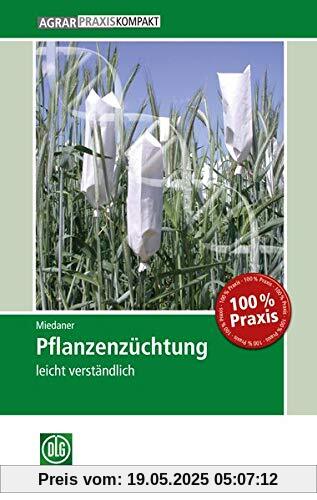 Pflanzenzüchtung: leicht verständlich (AgrarPraxis kompakt)
