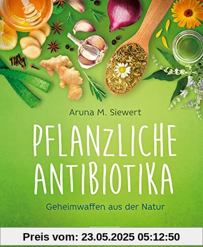 Pflanzliche Antibiotika: Geheimwaffen aus der Natur