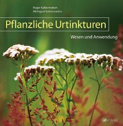 Pflanzliche Urtinkturen von AT Verlag