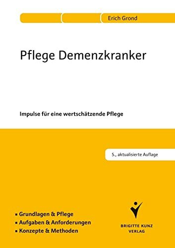 Pflege Demenzkranker: Impulse für eine wertschätzende Pflege. Grundlagen & Pflege. Aufgaben & ... Pflege Demenzkranker: Impulse für eine wertschätzende Pflege. Grundlagen & Pflege. Aufgaben & ...