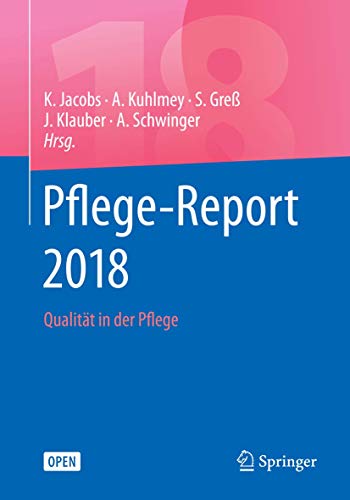 Pflege-Report 2018: Qualität in der Pflege von Springer