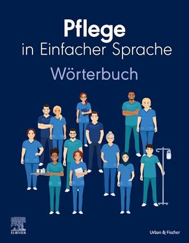 Pflege in Einfacher Sprache: Wörterbuch von Elsevier