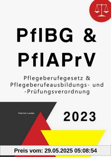 Pflegeberufegesetz & Pflegeberufeausbildungs- und Prüfungsverordnung: PflBG & PflAPrV