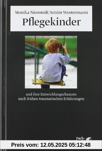 Pflegekinder und ihre Entwicklungschancen nach frühen traumatischen Erfahrungen