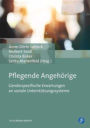 Pflegende Angehörige: Genderspezifische Erwartungen an soziale Unterstützungssysteme