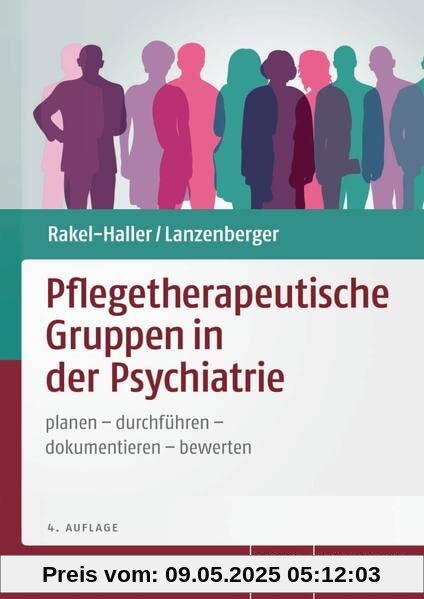 Pflegetherapeutische Gruppen in der Psychiatrie: planen - durchführen - dokumentieren - bewerten