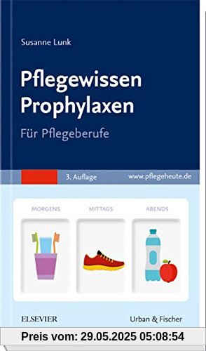 Pflegewissen Prophylaxen: Für Pflegeberufe