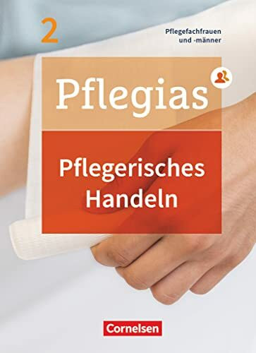 Pflegias - Generalistische Pflegeausbildung - Band 2: Pflegerisches Handeln - Pflegefachfrauen... Pflegias - Generalistische Pflegeausbildung - Band 2: Pflegerisches Handeln - Pflegefachfrauen...