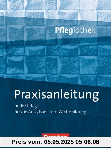 Pflegiothek: Praxisanleitung in der Pflegeausbildung: Fachbuch