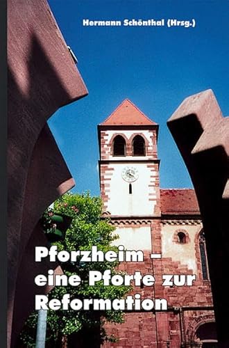 Pforzheim - eine Pforte zur Reformation
