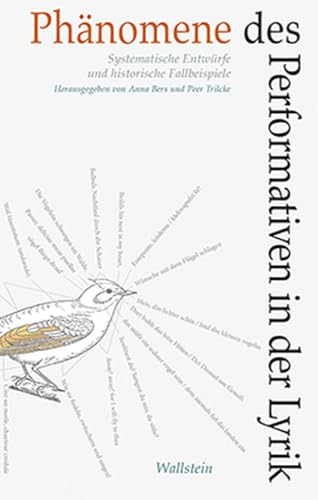 Phänomene des Performativen in der Lyrik: Systematische Entwürfe und historische Fallbeispiele von Wallstein Verlag GmbH