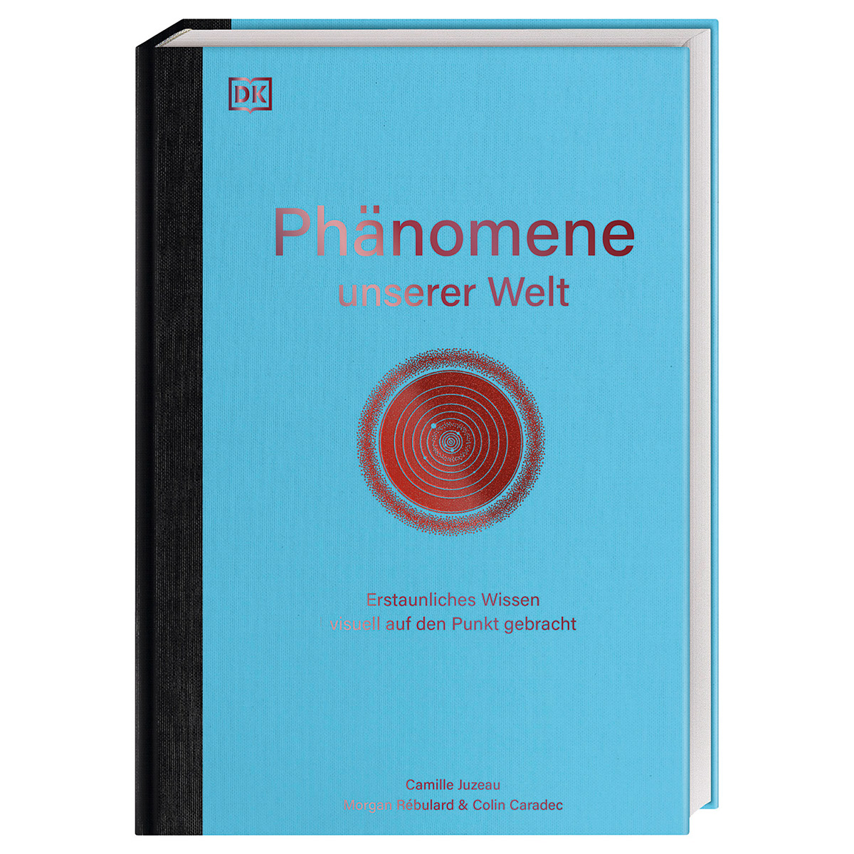 Phänomene unserer Welt Phänomene unserer Welt von Dorling Kindersley Verlag