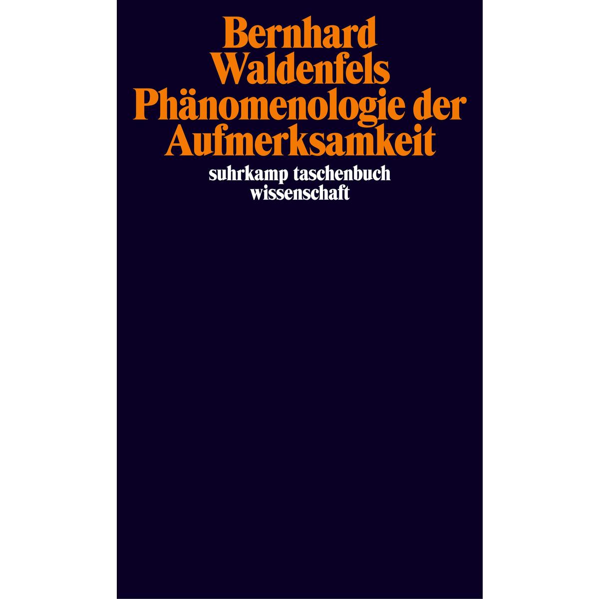 Phänomenologie der Aufmerksamkeit Phänomenologie der Aufmerksamkeit von Suhrkamp Verlag AG