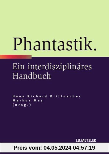 Phantastik: Ein interdisziplinäres Handbuch