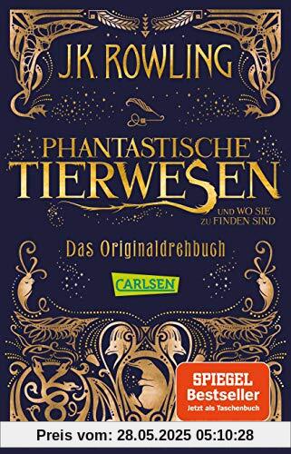 Phantastische Tierwesen und wo sie zu finden sind: Das Originaldrehbuch (Phantastische Tierwesen und wo sie zu finden sind: Die Originaldrehbücher)