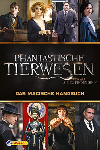 Phantastische Tierwesen und wo sie zu finden sind: Das magische Handbuch