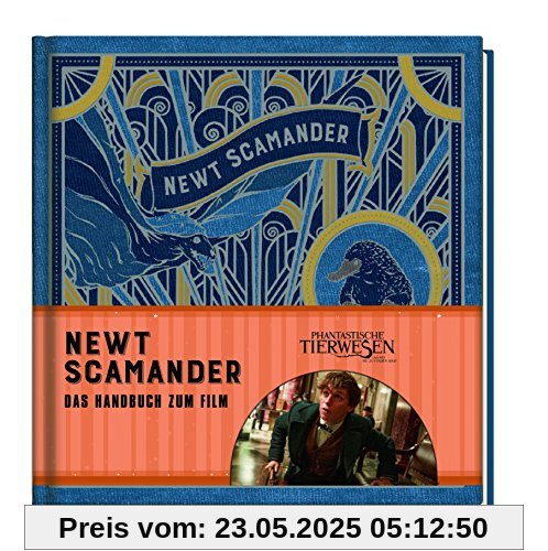 Phantastische Tierwesen und wo sie zu finden sind: Newt Scamander - Das Handbuch zum Film