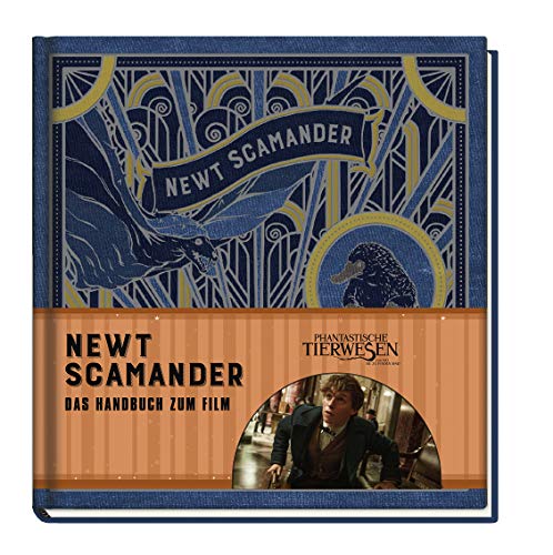 Phantastische Tierwesen und wo sie zu finden sind: Newt Scamander - Das Handbuch zum Film