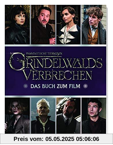 Phantastische Tierwesen: Grindelwalds Verbrechen: Das Buch zum Film Phantastische Tierwesen: Grindelwalds Verbrechen: Das Buch zum Film