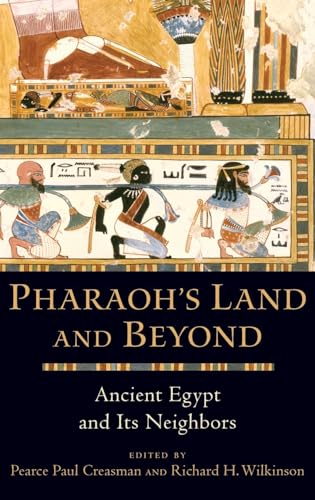 Pharaoh's Land and Beyond: Ancient Egypt and Its Neighbors