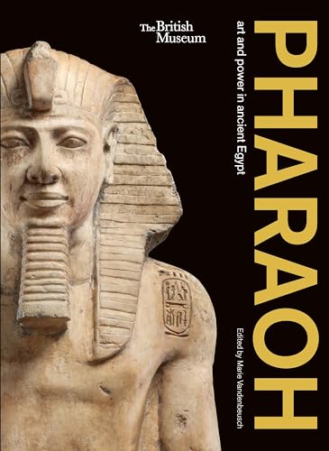 Pharaoh: art and power in ancient Egypt