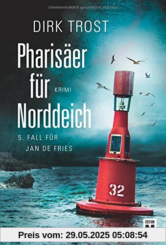 Pharisäer für Norddeich - Ostfriesland-Krimi (Jan de Fries, Band 5)