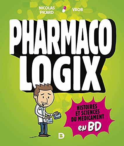 Pharmacologix: Histoires et sciences du médicament en BD
