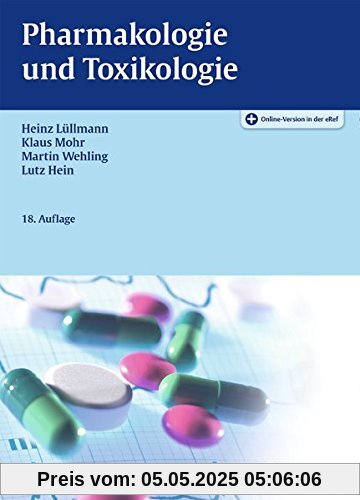 Pharmakologie und Toxikologie: Arzneimittelwirkungen verstehen - Medikamente gezielt einsetzen