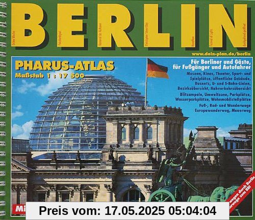 Pharus-Atlas Berlin (Ringbindung), Maßstab 1 : 17 500.: Für Berliner und Gäste, für Fußgänger und Autofahrer.  Mit Kurzreiseführer Berlin-City und Potsdam