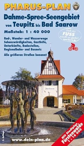 Pharus-Plan Dahme-Spree-Seengebiet von Teupitz bis Bad Saarow: Maßstab 1:40000. Mit Stadtplan Fürstenwalde 1: 16 000. Pharus-Plan Dahme-Spree-Seengebiet von Teupitz bis Bad Saarow: Maßstab 1:40000. Mit Stadtplan Fürstenwalde 1: 16 000.