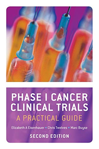 Phase I Cancer Clinical Trials: A Practical Guide von Oxford University Press