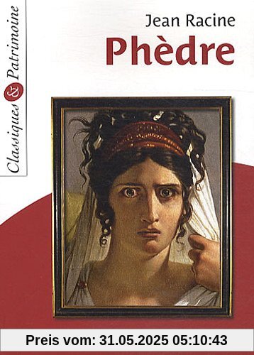 Phèdre (Classiques & Patrimoine n°13)