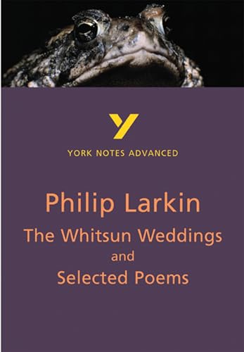 Philip Larkin 'The Whitsun Weddings and Selected Poems': everything you need to catch up, study and prepare for 2021 assessments and 2022 exams (York Notes Advanced) von Pearson ELT