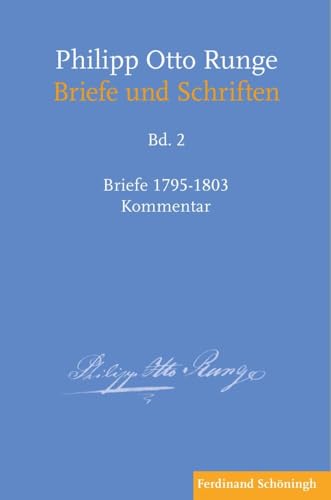 Philipp Otto Runge – Briefe 1795-1803: Kommentar (Philipp Otto Runge - Briefe und Schriften)