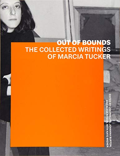 Out of Bounds: The Collected Writings of Marcia Tucker (Getty Publications – (Yale)) von Getty Research Institute