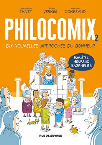 Philocomix tome 2, 10 nouvelles approches du bonheur, pour être heureux ensemble von RUE DE SEVRES