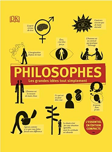 Philosophes - Les grandes idées tout simplement - Edition compacte