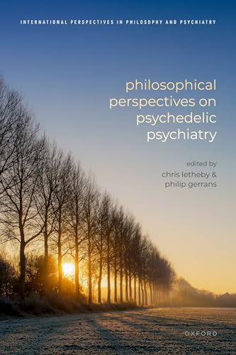 Philosophical Perspectives on Psychedelic Psychiatry (International Perspectives in Philosophy and Psychiatry) von Oxford University Press