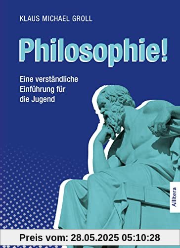 Philosophie!: Eine verständliche Einführung für die Jugend