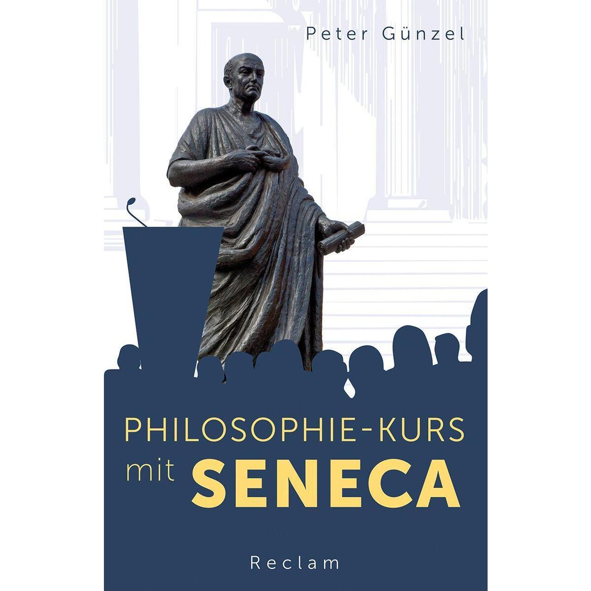 Philosophie-Kurs mit Seneca Philosophie-Kurs mit Seneca von Reclam Philipp Jun.