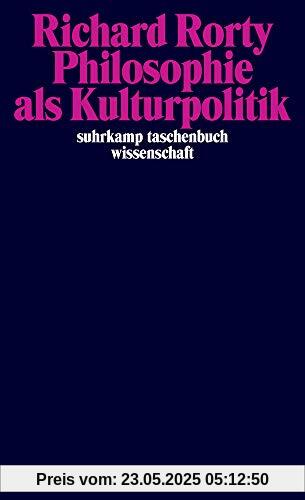 Philosophie als Kulturpolitik (suhrkamp taschenbuch wissenschaft)