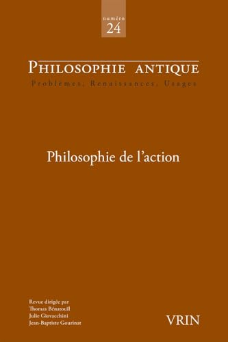 Philosophie de l'Action (Philosophie Antique) Philosophie de l'Action (Philosophie Antique) von Librairie Philosophique J. Vrin
