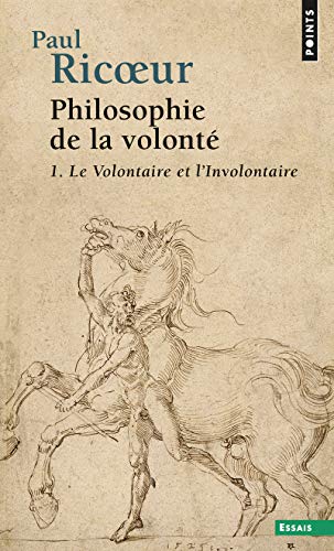 Philosophie de la volonté, tome 1: Le Volontaire et l'Involontaire T.1