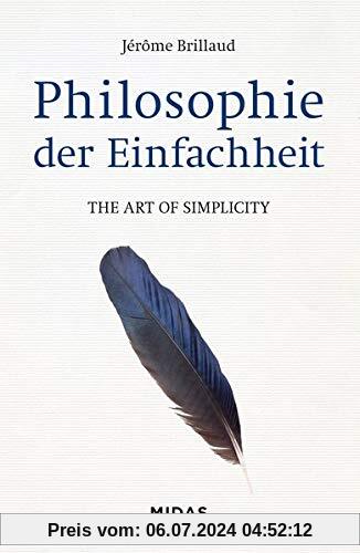 Philosophie der Einfachheit: The Art of Simplicity (Midas Sachbuch)