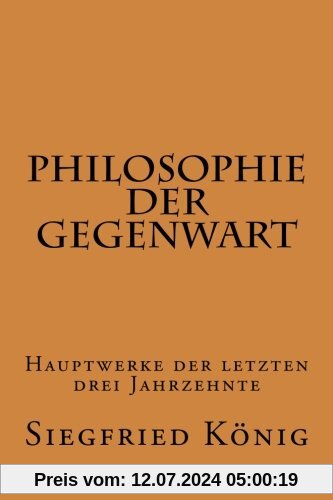 Philosophie der Gegenwart - Hauptwerke der letzten drei Jahrzehnte
