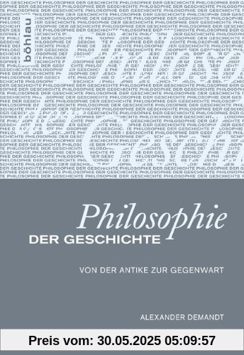 Philosophie der Geschichte: Von der Antike zur Gegenwart
