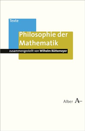 Philosophie der Mathematik: Vorw. v. Karl-Heinz Lembeck (Alber-Texte Philosophie)